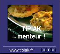 Tipiak, menteur !